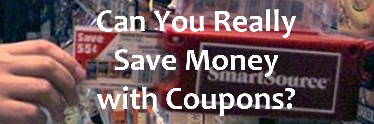 Is Saving Coupons Worth the Time and Trouble?